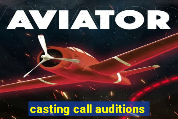 casting call auditions