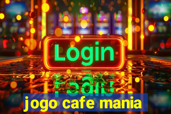 jogo cafe mania