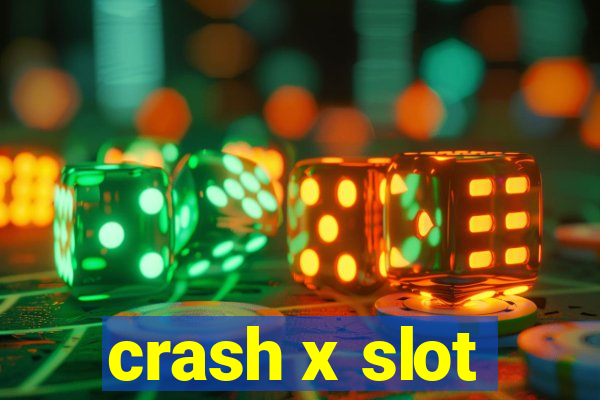 crash x slot