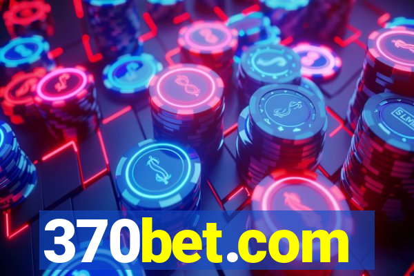 370bet.com