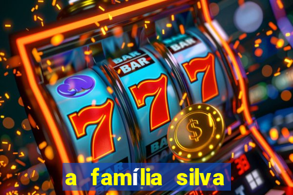 a família silva gosta de jogar bingo