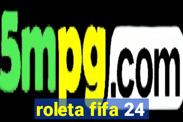 roleta fifa 24