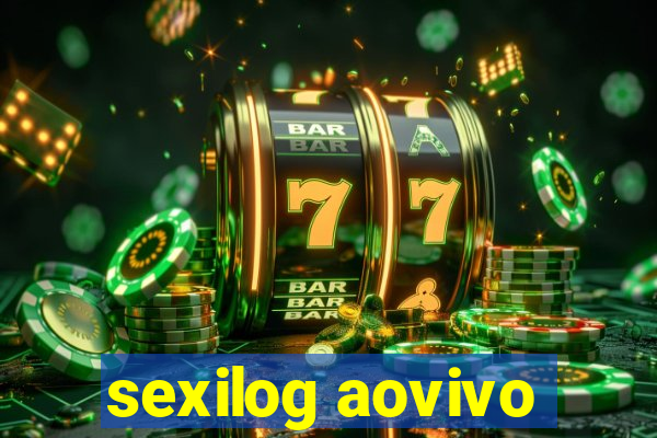 sexilog aovivo