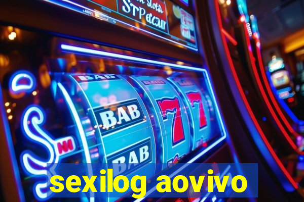 sexilog aovivo