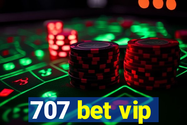 707 bet vip