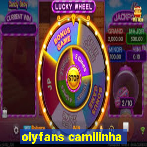 olyfans camilinha