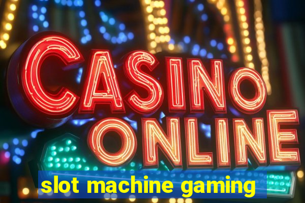 slot machine gaming