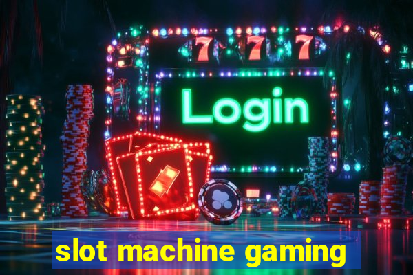 slot machine gaming