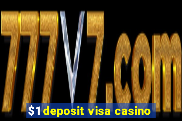 $1 deposit visa casino