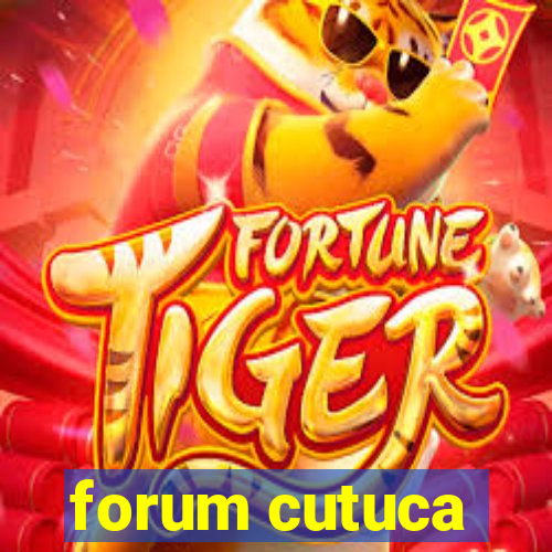 forum cutuca