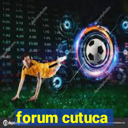 forum cutuca