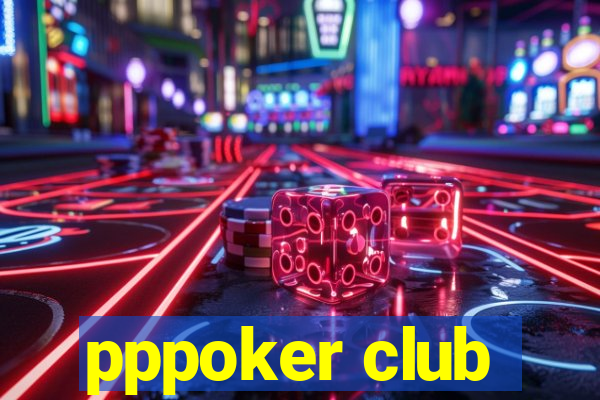 pppoker club