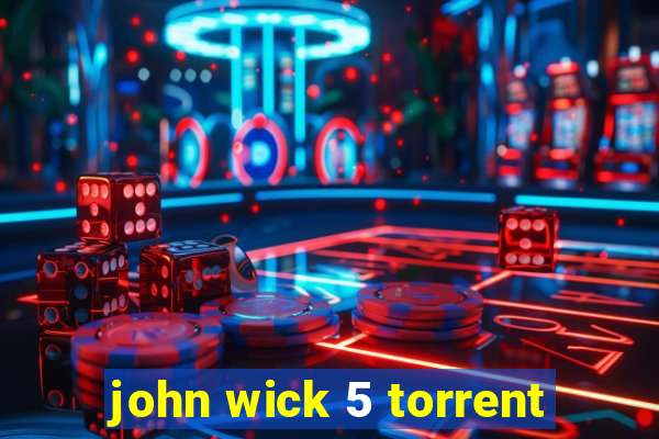 john wick 5 torrent