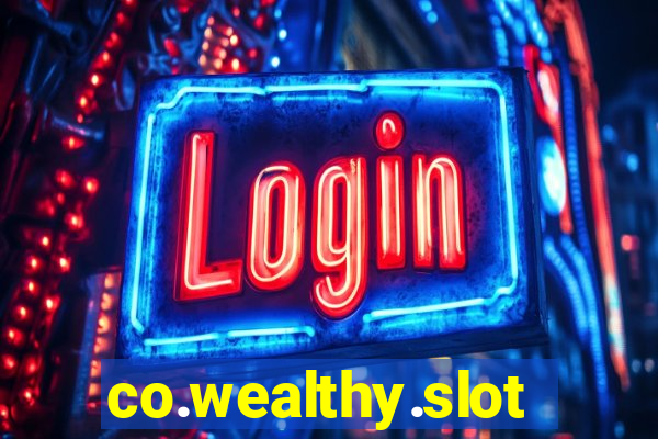 co.wealthy.slots