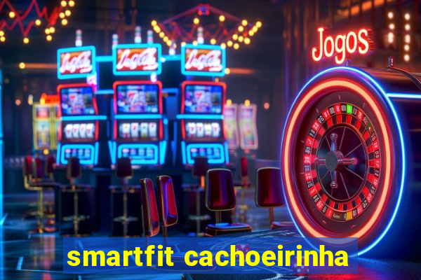 smartfit cachoeirinha