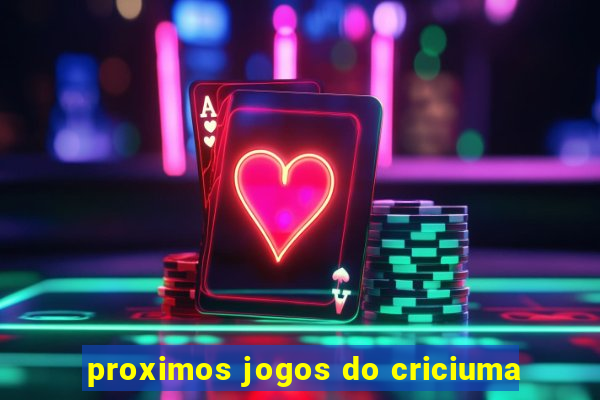 proximos jogos do criciuma