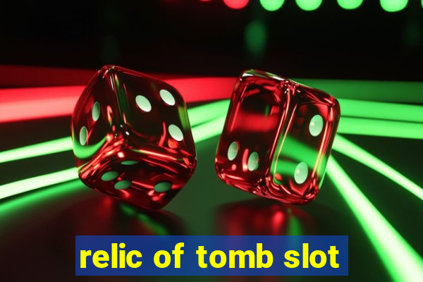 relic of tomb slot