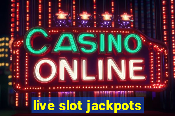 live slot jackpots