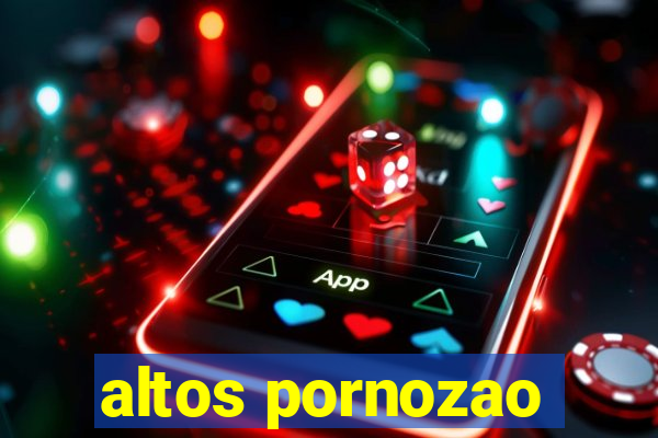 altos pornozao