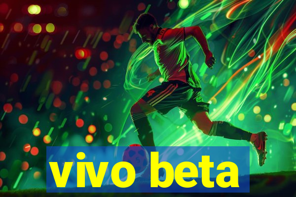 vivo beta