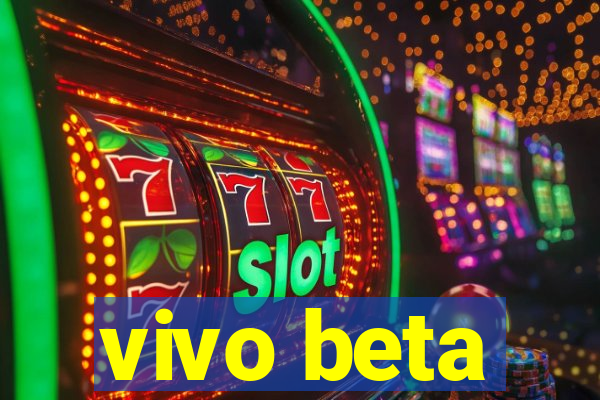 vivo beta