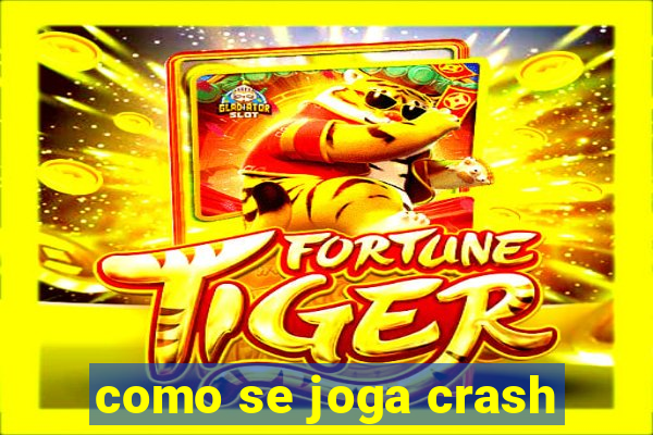 como se joga crash