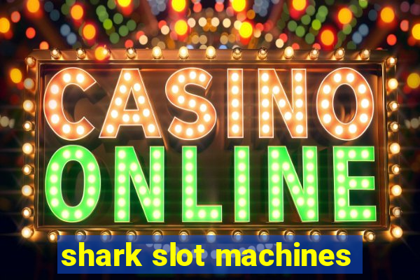 shark slot machines