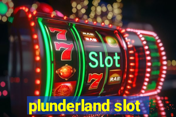 plunderland slot