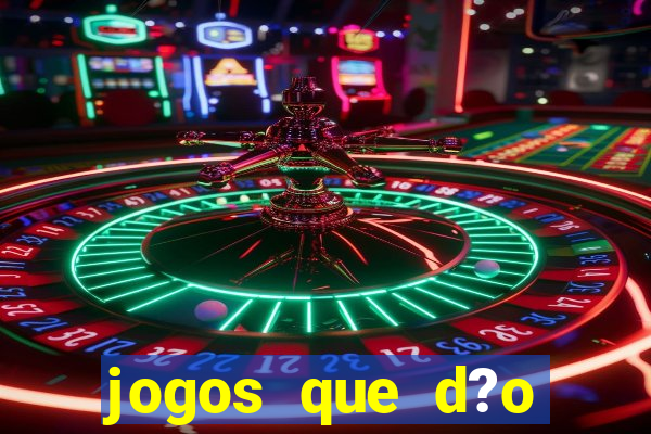 jogos que d?o dinheiro sem depositar nada