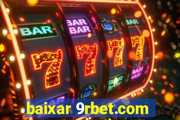 baixar 9rbet.com