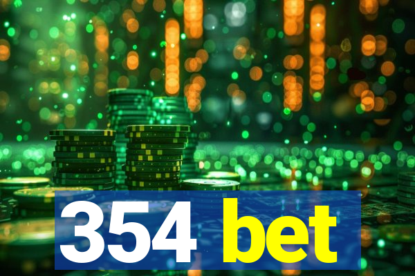 354 bet