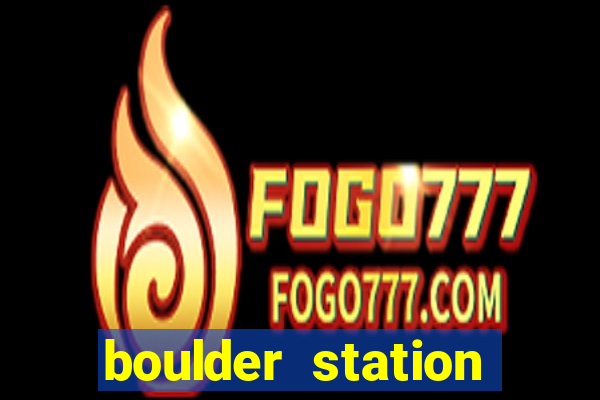 boulder station hotel casino