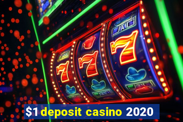 $1 deposit casino 2020