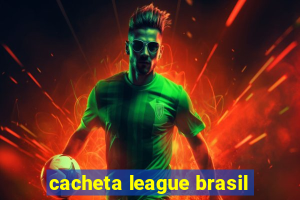 cacheta league brasil