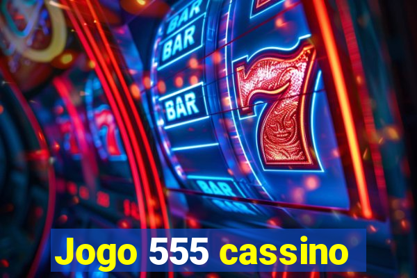 Jogo 555 cassino