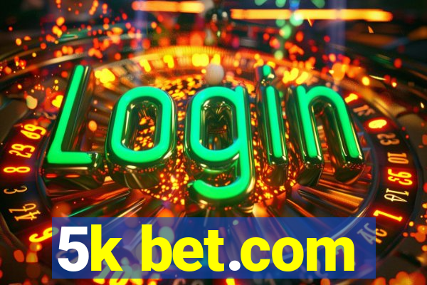 5k bet.com