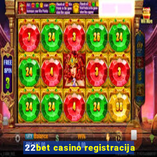 22bet casino registracija