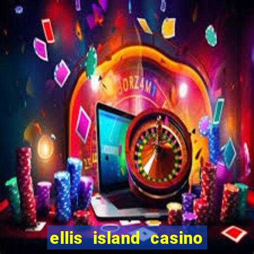 ellis island casino and brewery