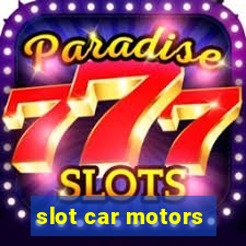 slot car motors