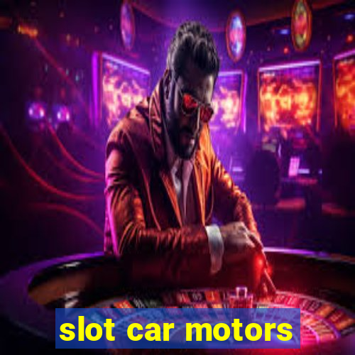 slot car motors