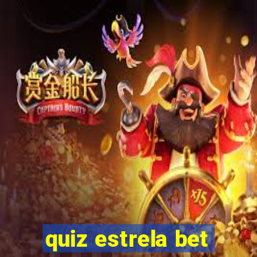 quiz estrela bet