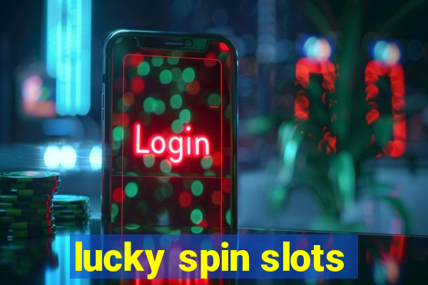 lucky spin slots