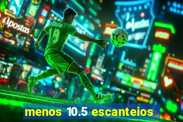 menos 10.5 escanteios