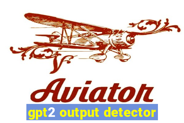 gpt2 output detector