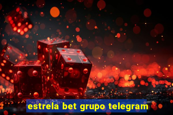 estrela bet grupo telegram