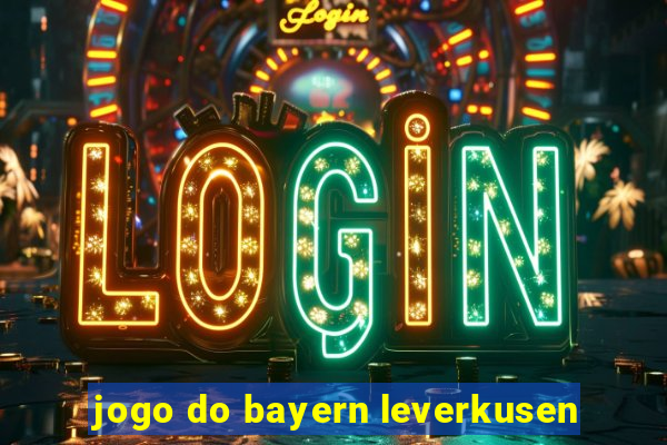 jogo do bayern leverkusen