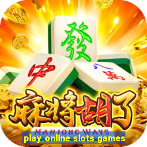 play online slots games