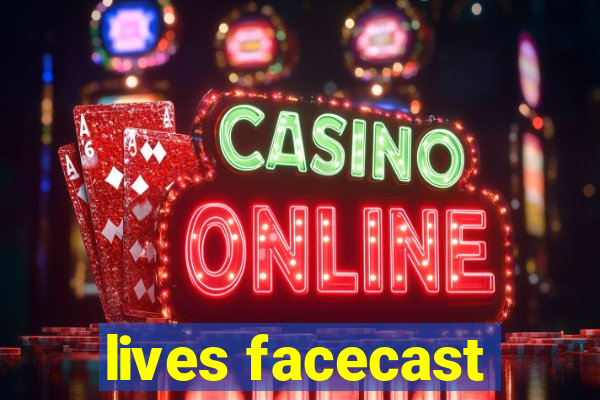 lives facecast