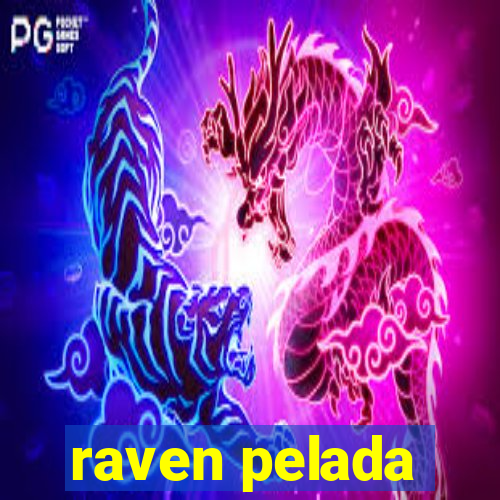 raven pelada