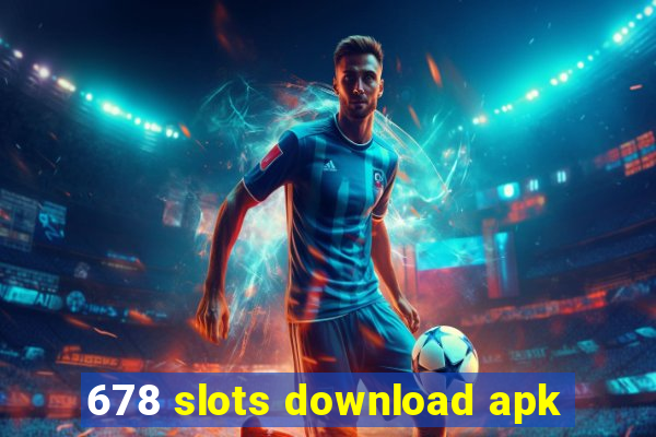 678 slots download apk